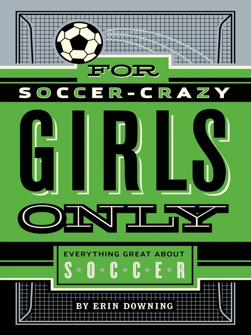 Title details for For Soccer-Crazy Girls Only by Erin Downing - Available